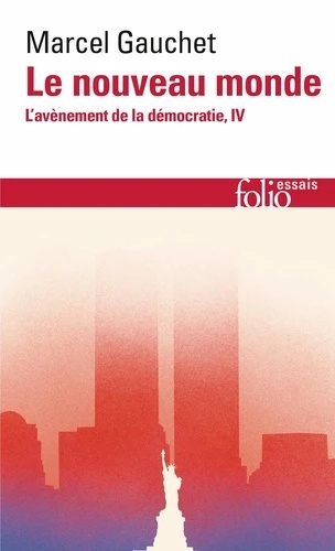 L'avènement de la démocratie - Tome 4, Le nouveau monde -