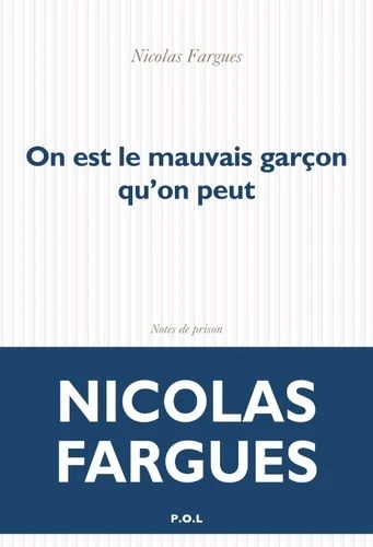 On est le mauvais garçon qu'on peut - Notes de prison