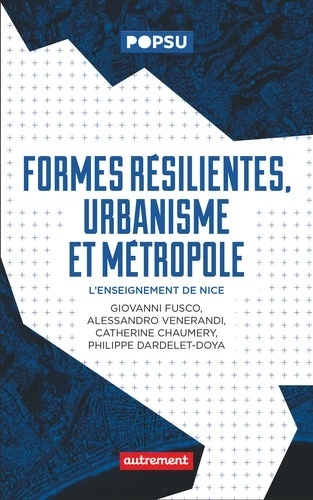 Formes résilientes, urbanisme et métropole - L'enseignement de Nice