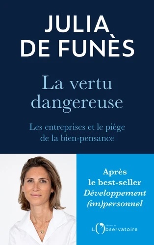 La vertu dangereuse - Les entreprises et le piège de la bien-pensance
