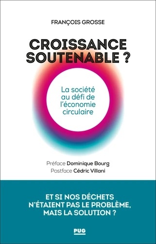 Croissance soutenable ? - La société au défi de l'économie circulaire