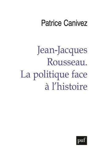 Jean-Jacques Rousseau - La politique face à l'histoire