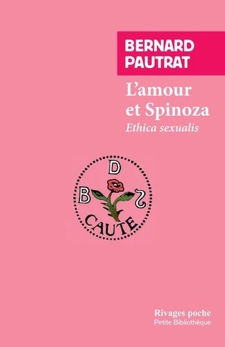 L'amour et Spinoza - Ethica sexualis