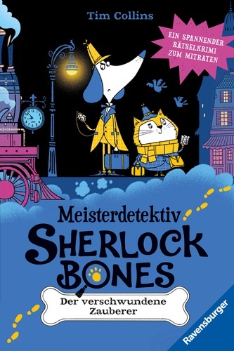 Meisterdetektiv Sherlock Bones. Ein spannender Rätselkrimi zum Mitraten, Band 3: Der verschwundene Zauberer.
