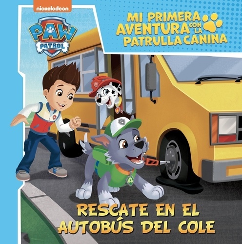 Mi primera aventura con la Patrulla Canina   Paw Patrol - Rescate en el autobús del cole