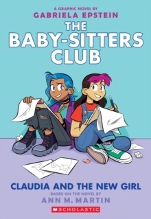 The Babysitters Club Graphic Novel: Claudia and the new girl