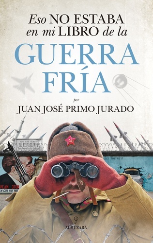 Esto no estaba en mi libro de la Guerra Fría