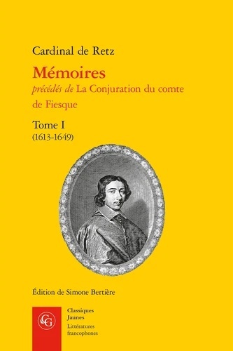 Mémoires précédés de La conjuration du comte de Fiesque - Tome 1, (1613-1649)