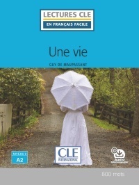 Une vie - Niveau 2/A2 - Livre+Audio télechargeable