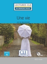 Une vie - Niveau 2/A2 - Livre+CD Audio