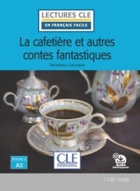 La cafetière et austres contes fantastiques - Niveau 2/A2 - Livre+Audio téléchargeable