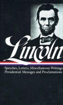 Abraham Lincoln: Speeches and Writings Vol. 2 1859-1865 (LOA  46) : 2