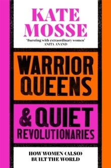 Warrior Queens x{0026} Quiet Revolutionaries