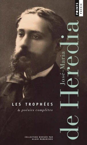 Les trophées x{0026} poésies complètes