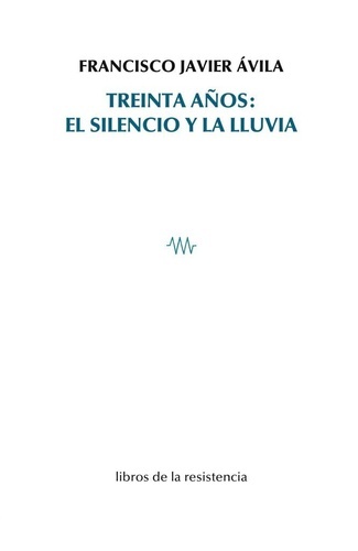 Treinta años: el silencio y la lluvia