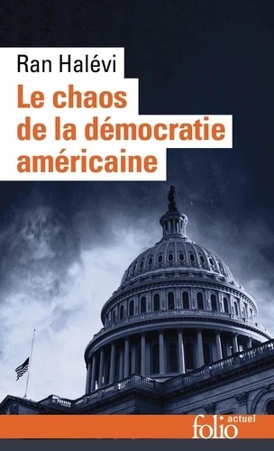Le Chaos de la démocratie américaine