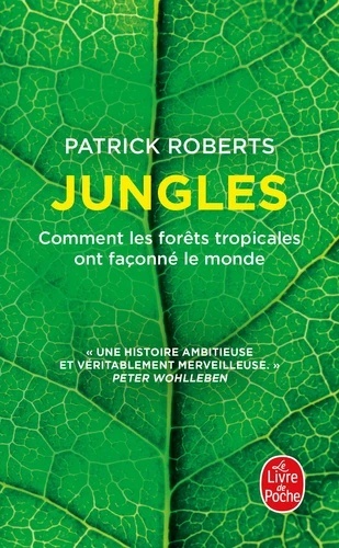 Jungles - Comment les forêts tropicales ont façonné le monde
