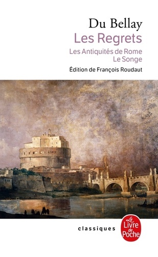 Les Regrets. Antiquités de Rome et du Songe