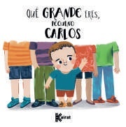 Qué grande eres, pequeño Carlos