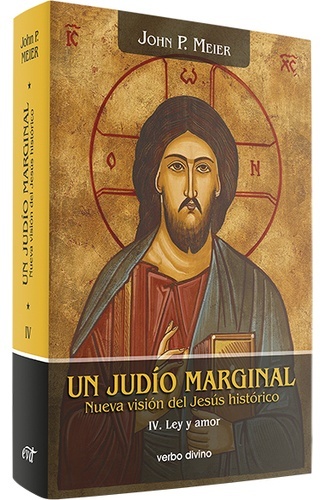Un judío marginal. Nueva visión del Jesús histórico IV