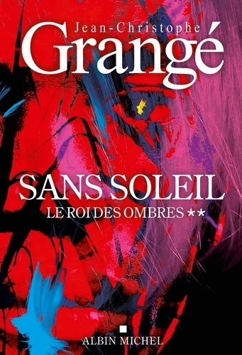 Sans soleil Tome 2- Le Roi des ombres