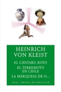 El cántaro roto / El terremoto en Chile / La marquesa de O...