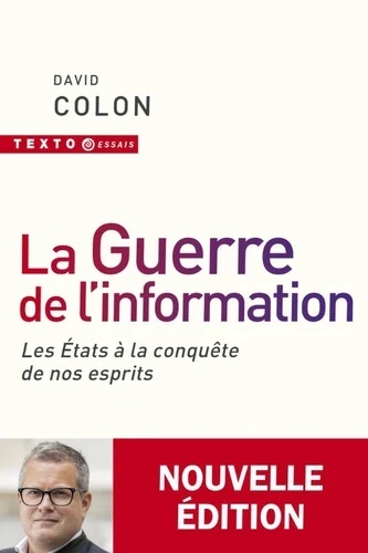 La guerre de l'information - Les Etats à la conquête de nos esprits