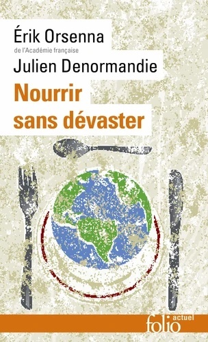 Nourrir sans dévaster - Petit précis de mondialisation - VIII -