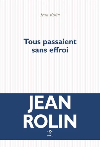 Tous passaient sans effroi