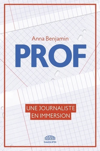 Prof - Un an d'immersion dans le plus beau métier du monde