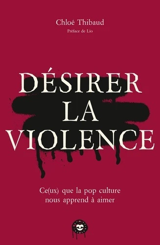 Désirer la violence