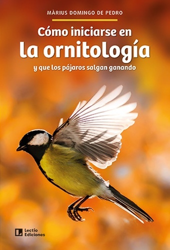 Cómo iniciarse en la ornitología y que los pájaros salgan ganando
