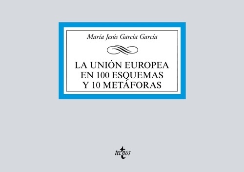 La Unión Europea en 100 esquemas y 10 metáforas