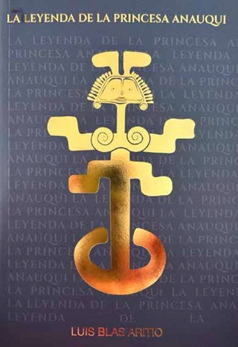 La leyenda de la princesa Anauqui