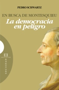 En busca de Montesquieu. La democracia en peligro
