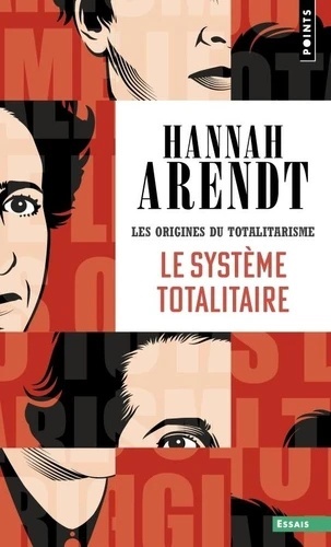 Les origines du totalitarisme - Tome 3, Le système totalitaire -