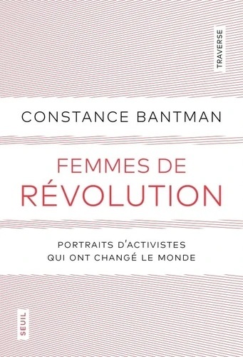 Femmes de révolution - Portraits d'activistes qui ont changé le monde