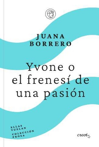 Yvone o el frenesí de un pasión
