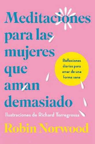 Meditaciones para las mujeres que aman demasiado