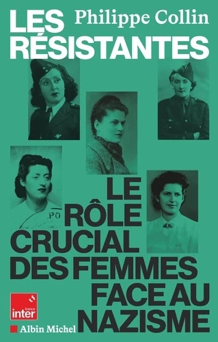 Les Résistantes - Le rôle crucial des femmes face au nazisme entre 1940 et 1944