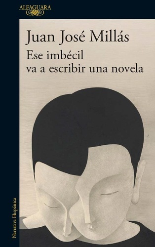 Ese imbécil va a escribir una novela