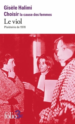 Choisir la cause des femmes - Le viol, Plaidoirie de 1978
