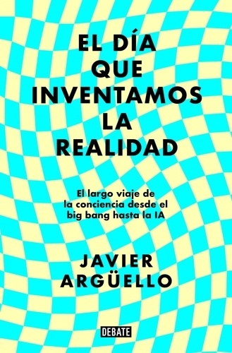 El día que inventamos la realidad