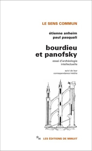 Bourdieu et Panofsky - Essai d'archéologie intellectuelle. Suivi de leur correspondance inédite