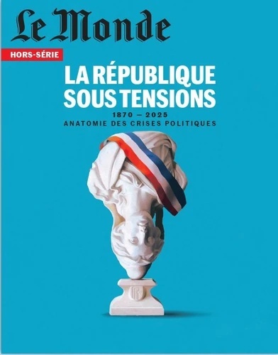 Le Monde. Hors-série N  95, mars 2025- La république sous tension