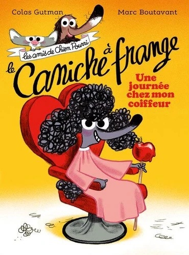Les amis de Chien Pourri : Le caniche à frange - Une journée chez mon coiffeur
