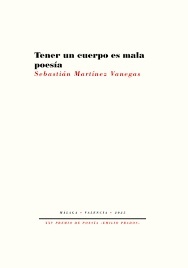 Tener un cuerpo es mala poesía