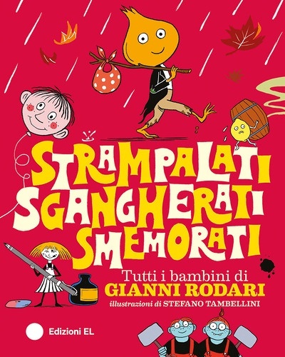 Strampalati, sgangherati, smemorati