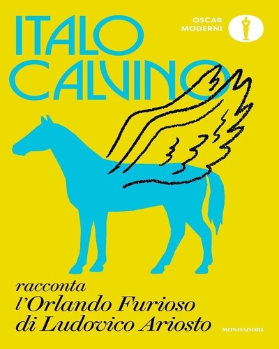 Italo Calvino racconta l' Orlando furioso  di Ludovico Ariosto