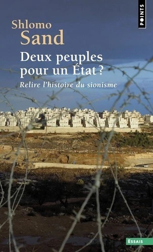Deux peuples pour un Etat ? - Relire l'histoire du sionisme -